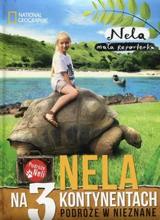 Nela na 3 kontynentach - Mała Reporterka Nela
