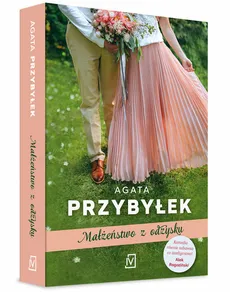 Małżeństwo z odzysku - Agata Przybyłek