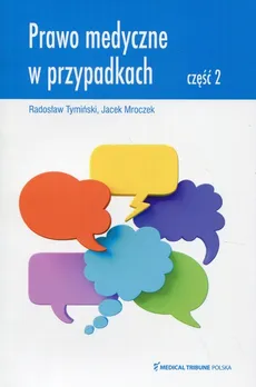 Prawo medyczne w przypadkach Część 2 - Jacek Mroczek, Radosław Tymiński