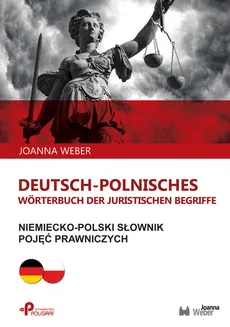 Niemiecko-polski słownik pojęć prawniczych / Deutsch-polnisches Wörterbuch der juristischen Begriffe - Joanna Weber