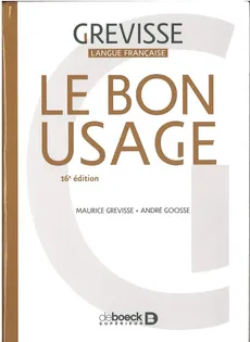 Bon Usage 16e edition - Outlet - Andre Goosse, Maurice Grevisse