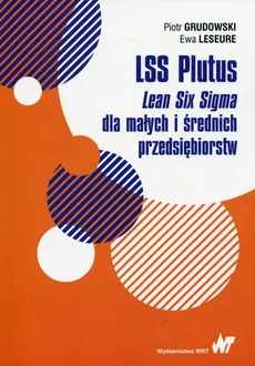 LSS Plutus Lean Six Sigma dla małych i średnich przedsiębiorstw - Outlet - Piotr Grudowski, Ewa Leseure