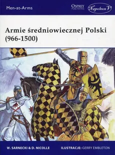 Armie średniowiecznej Polski (966-1500) - Outlet - David Nicolle, Witold Sarnecki