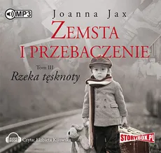Zemsta i przebaczenie Tom 3  Rzeka tęsknoty - Outlet - Joanna Jax