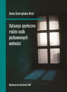 Sytuacja społeczna rodzin osób pozbawionych wolności - Outlet - Dzierzyńska-Breś  Sonia