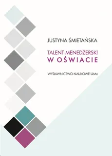 Talent menadżerski w oświacie - Outlet - Justyna Śmietańska
