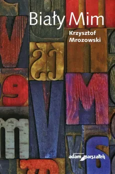 Biały Mim - Krzysztof Mrozowski