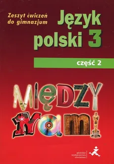 Między nami Język polski 3 Zeszyt ćwiczeń Część 2 - Agnieszka Łuczak, Ewa Prylińska