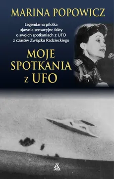 Moje spotkania z UFO - Marina Popowicz