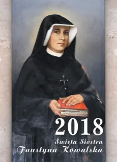 Kalendarz święta Siostra Faustyna Kowalska 2018