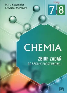 Chemia 7-8 Zbiór zadań - Maria Koszmider, Pazdro Krzysztof M.
