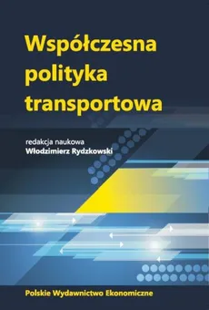 Współczesna polityka transportowa - Outlet - Włodzimierz Rydzkowski