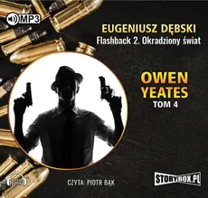 Owen Yeates tom 4 Flashback 2 Okradziony świat - Eugeniusz Dębski