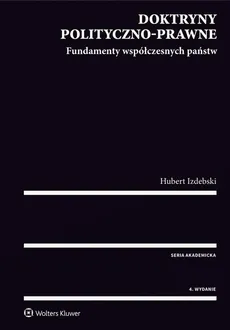 Doktryny polityczno-prawne Fundamenty współczesnych państw - Outlet - Hubert Izdebski