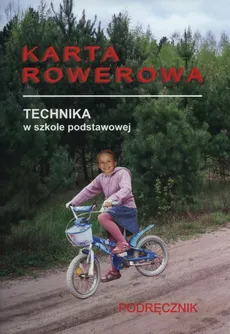 Technika 4-6 Karta rowerowa Podręcznik - Bogusława Stanecka, Czesław Stanecki