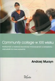Community College w XXI wieku - Andrzej Murzyn