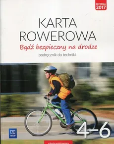 Bądź bezpieczny na drodze Karta rowerowa Technika 4-6 Podręcznik - Outlet - Bogumiła Bogacka-Osińska, Danuta Łazuchiewicz