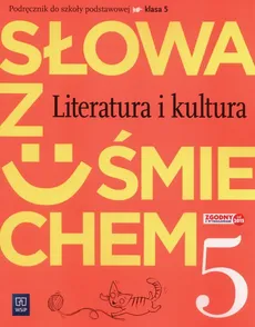 Słowa z uśmiechem 5 Literatura i kultura Podręcznik - Outlet - Ewa Horwath, Anita Żegleń