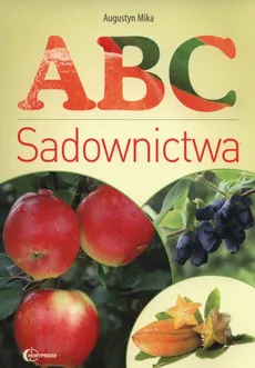 ABC sadownictwa - Augustyn Mika