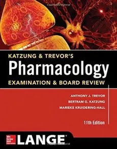 Katzung & Trevor's Pharmacology Examination and Board Review - Bertram Katzung, Marieke Knuidering-Hall, Trevor Anthony J.