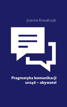 Pragmatyka komunikacji urząd Obywatel - Joanna Kowalczyk