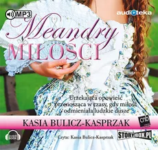 Meandry miłości - Kasia Bulicz-Kasprzak
