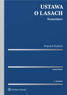 Ustawa o lasach Komentarz - Wojciech Radecki
