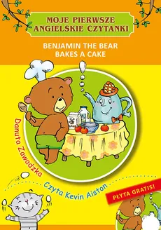 Benjamin the Bear Bakes a Cake - Danuta Zawadzka