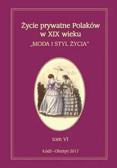 Życie prywatne Polaków w XIX wieku - Outlet