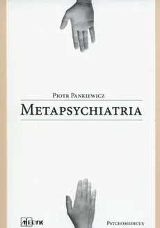 Metapsychiatria - Piotr Pankiewicz
