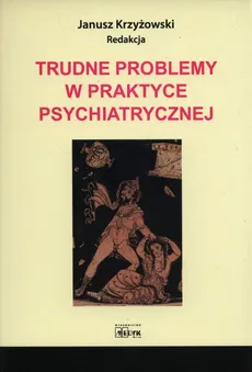Trudne problemy w praktyce psychiatrycznej - Outlet
