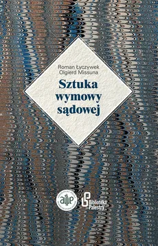 Sztuka wymowy sądowej - Outlet - Roman Łyczywek, Olgierd Missuna