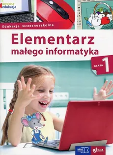 Owocna edukacja 1 Elementarz małego informatyka Podręcznik z płytą CD