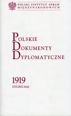 Polskie Dokumenty Dyplomatyczne 1919 styczeń - maj