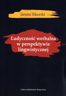 Ludyczność werbalna w perspektywie lingwistycznej - Outlet - Janusz Sikorski