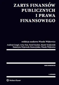 Zarys finansów publicznych i prawa finansowego - Andrzej Gorgol, Paweł Smoleń, Marek Tyrakowski, Katarzyna Wojewoda-Buraczyńska, Wanda Wójtowicz