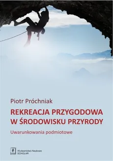 Rekreacja przygodowa w środowisku przyrody - Outlet - Piotr Próchniak
