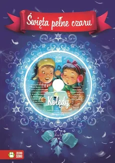 Święta pełne czaru Hej kolęda, kolęda + CD - Aniela Cholewińska-Szkolik