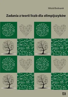 Zadania z teorii liczb dla olimpijczyków - Witold Bednarek