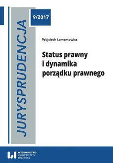 Status prawny i dynamika porządku prawnego - Wojciech Lamentowicz