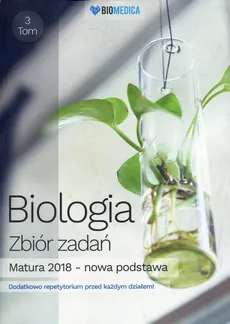 Biologia Zbiór zadań Tom 3 Matura 2018