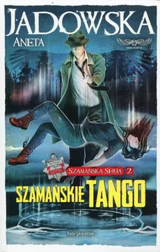Szamańskie tango Szamańska Seria 2 - Aneta Jadowska