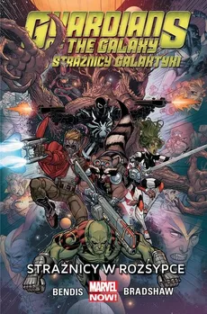 Guardians of the Galaxy Strażnicy Galaktyki Tom 4 Strażnicy w rozsypce - Bendis Brian M., Nick Bradshaw