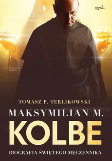 Maksymilian M. Kolbe okładka filmowa - Tomasz P. Terlikowski