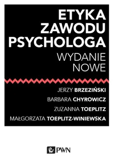 Etyka zawodu psychologa - Outlet - Jerzy Marian Brzeziński, Barbara Chyrowicz, Zuzanna Toeplitz, Małgorzata Toeplitz-Winiewska