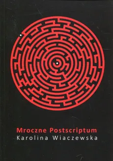 Mroczne Postscriptum - Karolina Wiaczewska