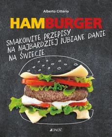 Hamburger Smakowite przepisy na najbardziej lubiane danie na świecie - Outlet - Alberto Citterio