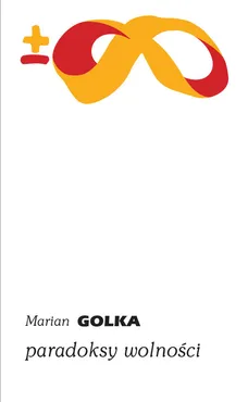 Paradoksy wolności - Outlet - Marian Golka