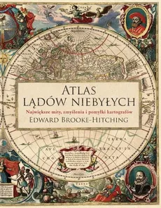 Atlas lądów niebyłych - Outlet - Edward Brooke-Hitching
