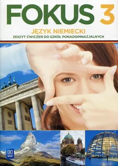 Fokus 3 Język niemiecki Zeszyt ćwiczeń Zakres podstawowy - Anna Kryczyńska-Pham